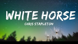 [1HOUR] Chris Stapleton - White Horse (lyrics) | The World Of Music