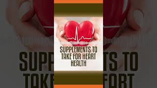 WHAT SUPPLEMENTS TO TAKE FOR HEART HEALTH ❤️?