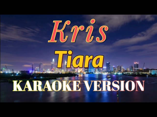 Kris - Tiara Karaoke class=