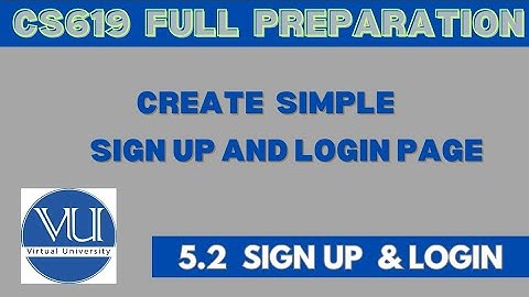 VU CS619 Final Project | How to Create Simple Sign Up & Login Page (Complete Guide)