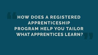 How Does A Registered Apprenticeship Program Help You Tailor What Apprentices Learn
