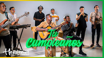 HERENCIA DE TIMBIQUI - TU CUMPLEAÑOS (Video Oficial)