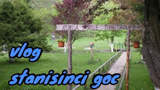 STANISINCI NA GOCU  *VLOG*