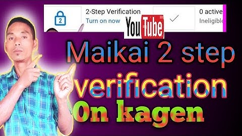 Maikai 2 step verification ko enable kagen || how to enable 2 step verification
