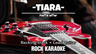 Tiara - Raffa Affar | Rock Karaoke | Male Female Key | Lirik Cover