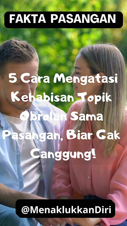5 Cara Mengatasi Kehabisan Topik Obrolan Sama Pasangan, Biar Gak Canggung #shorts #faktapsikologi