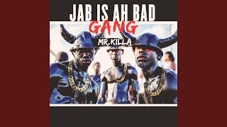 Jab Is Ah Bad Gang