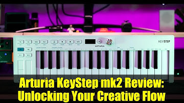 Arturia KeyStep mk2 Review: Unlocking Your Creative Flow