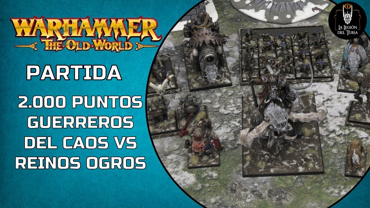 WARHAMMER The Old World: 2.000 puntos -  Reinos Ogros vs Guerreros del Caos