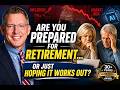 Are You Prepared for Retirement… or Just Hoping It Works Out?