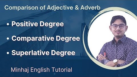 বিস্তারিত Comparison of Adjective & Adverb এর আলোচনা ||Positive, Comperative & Superlative Degree ||