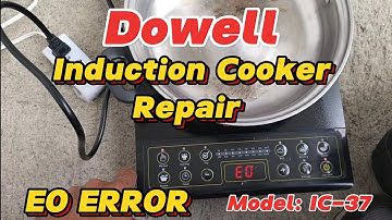 DOWELL INDUCTION COOKER REPAIR EO ERROR PROBLEM
