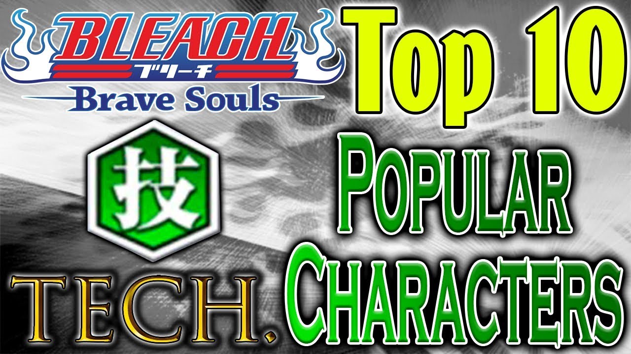 bleach brave souls best characters 2017 bleach brave souls best characters 2017
