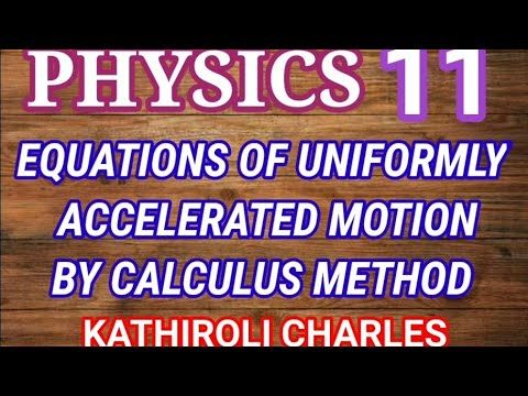EQUATIONS OF UNIFORMLY ACCELERATED MOTION BY CALCULUS METHOD. - YouTube