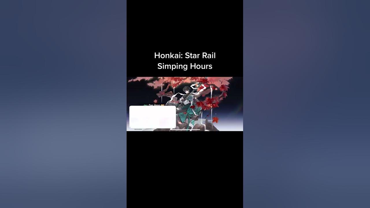 Honkai: Star Rail, Simping Hours