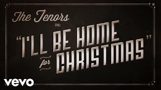 The Tenors - I'll Be Home For Christmas (Official Video) chords