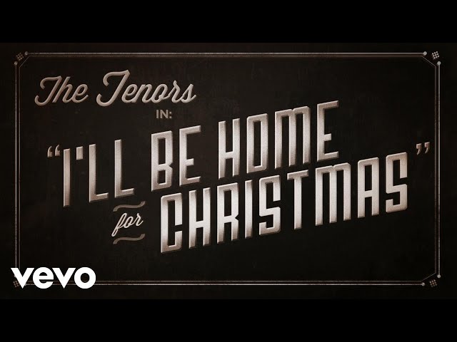 Tenors - I'll Be Home For Christmas