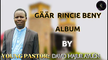Gaar rincie bany. Dinka short gospel songs by Rev. David Majur Ayuen