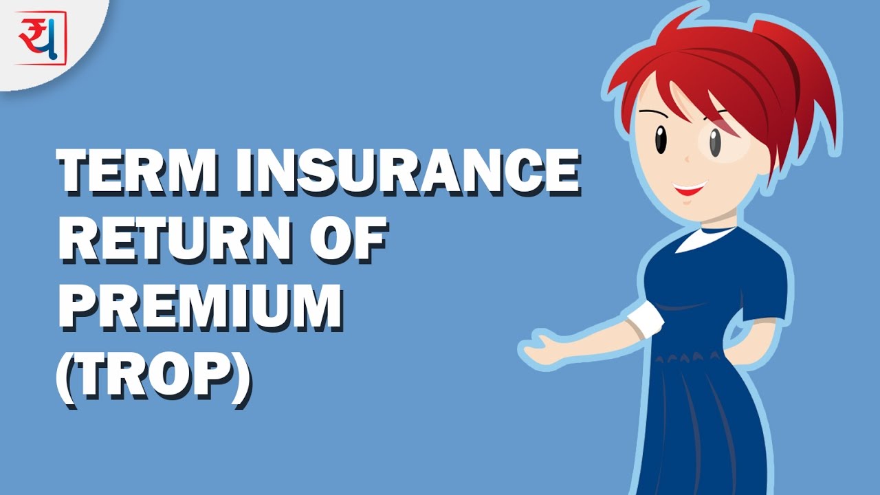 What is Term Insurance Plan with Return of Premium | All ...