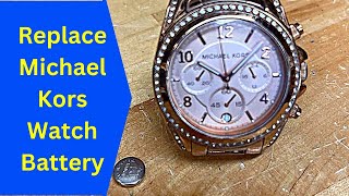 Battery Replacement  Michael Kors Watch