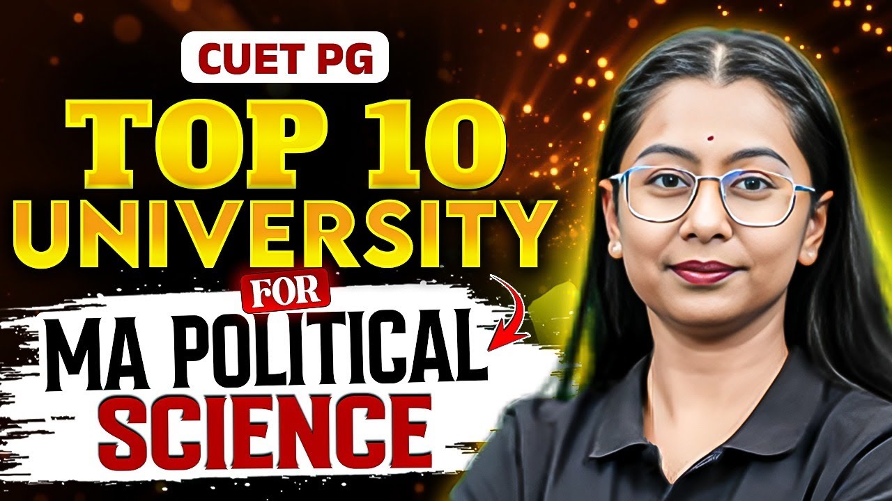 CUET PG 2025 | Top 10 Universities for MA Political Science | CUET 2025 ...