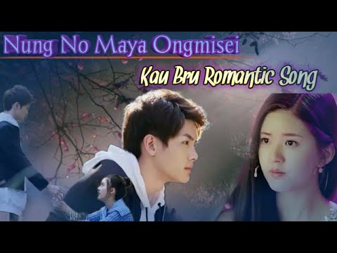 Nung No Maya Ongmisei New Kau Bru Song Cover Video  Romantic Song Jatiham Meska 2021