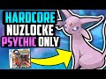 Can i beat a pokmon platinum hardcore nuzlocke with only psychic types pokmon challenge