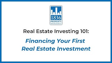 Financing Your First Real Estate Investment | 1836 Property Management