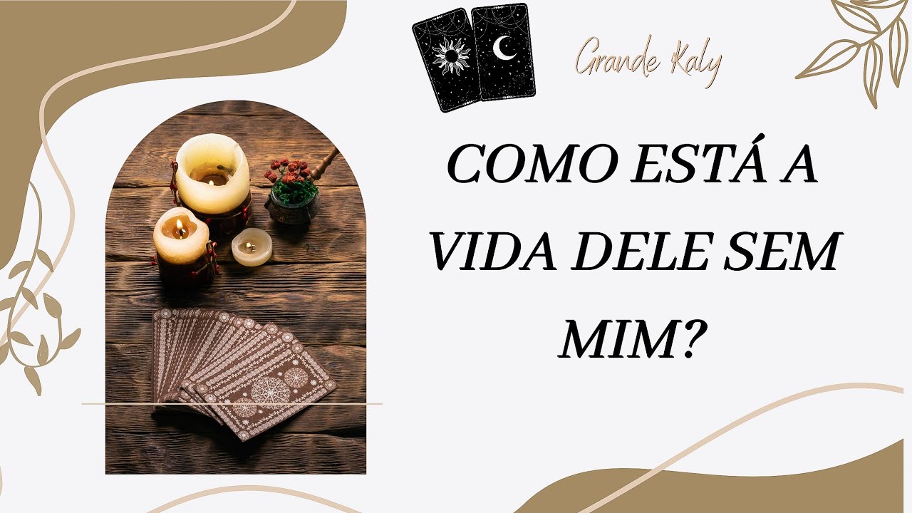 COMO ESTÁ A VIDA DELE SEM MIM? TUDO SOBRE A VIDA DO EX. TAROT E RUNAS