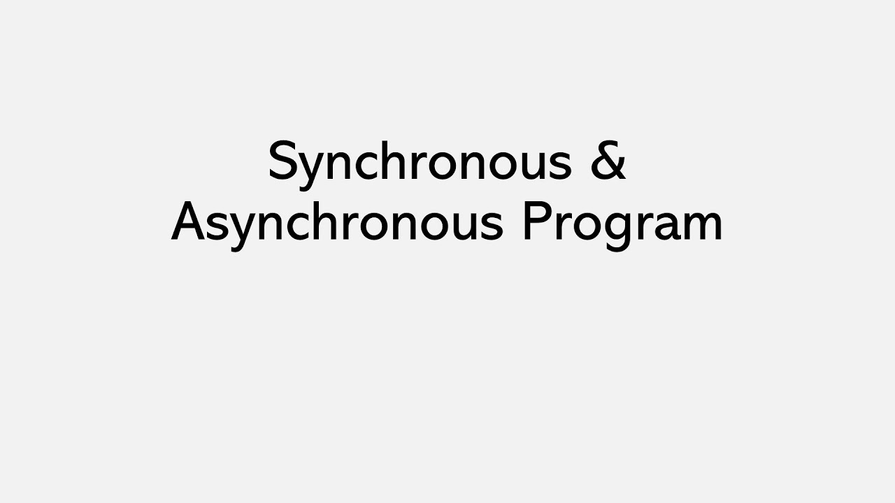Synchronous and Asynchronous Program - YouTube