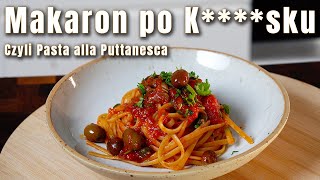 MAKARON PO K****SKU -  Czyli Pasta alla Puttanesca