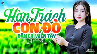 Hờn Trách Con Đò - LK Dân Ca Miền Tây 2025, Nhạc Trữ Tình Quê Hương Chọn Lọc - Dân Ca Miền Tây