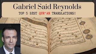 Gabriel Said Reynolds: My Favorite Qur'an Translations