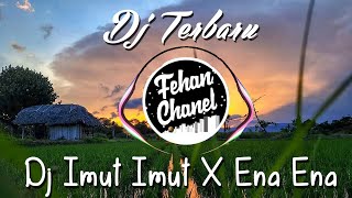 Dj Imut Imut X Ena Ena - Dj Opus || Tik Tok Viral Terbaru || Fehan Chanel