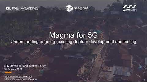 Plenary: Magma 5G - Understanding ongoing feature development and testing