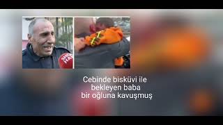 Cebinde bisküvi ile enkaz başında bekleyen baba oğluna kavuşmuş #geçmişolsuntürkiye