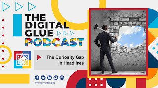 EP: 17 - The Curiosity Gap in Headlines