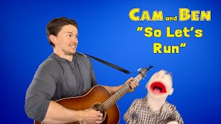 So Let's Run 🏃🏾‍♀️🕺🏻🚶🏽‍♀️ | Movement Songs for Kids | CAM and BEN