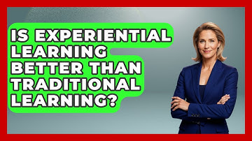 Is Experiential Learning Better Than Traditional Learning? - The Personal Growth Path