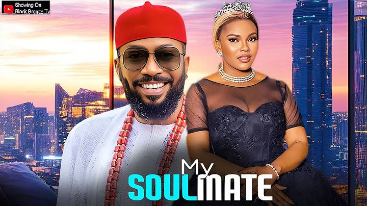 MY SOULMATE - FREDRICK LEONARD / SARIAN MARTIN / - 2025 NOLLYWOOD LATEST MOVIES