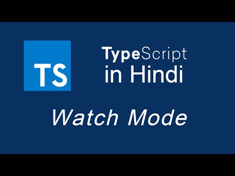 Typescript tutorial for beginners in Hindi #17 Watch Mode