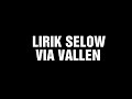 lirik Via Vallen - SELOW ( Lirik Music HD audio ) Cover terbaru via vallen slow - wahyu