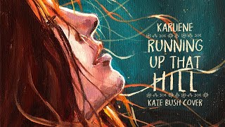 Karliene - Running Up That Hill - Kate Bush Cover