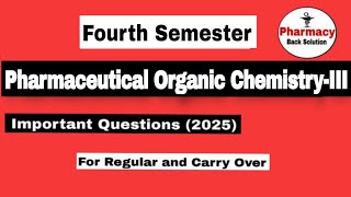 Important Questions | Pharamceutical Organic Chemistry-III (BP401T) | 4th Semester | B. Pharma