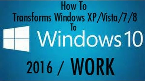 How To Transforms Windows XP/Vista/7/8/8.1 To Windows 10 For FREE !!!! 2016 WORK