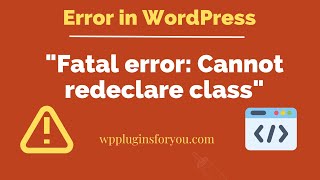 How to fix fatal error cannot redeclare class in Wordpress?