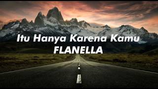 Flanella - Itu Hanya Karena Kamu (Lyric)