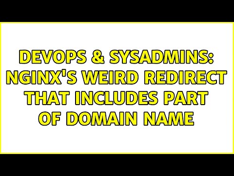 DevOps & SysAdmins: nginx's weird redirect that includes part of domain name (2 Solutions!!)