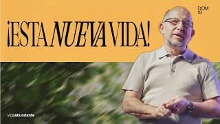 This New Life! — Pastor Enrique Bremer