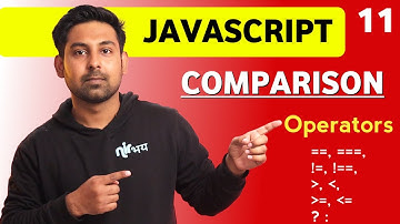 Comparison Operators In Javascript With Practical | Lecture 11 🔥 Javascript for beginners by Nirbhay